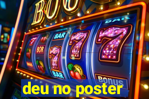 deu no poster